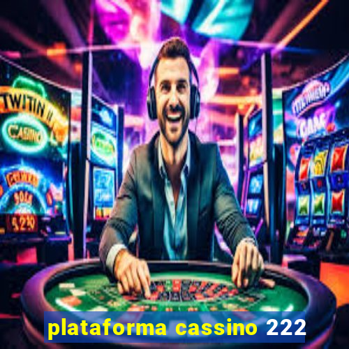 plataforma cassino 222